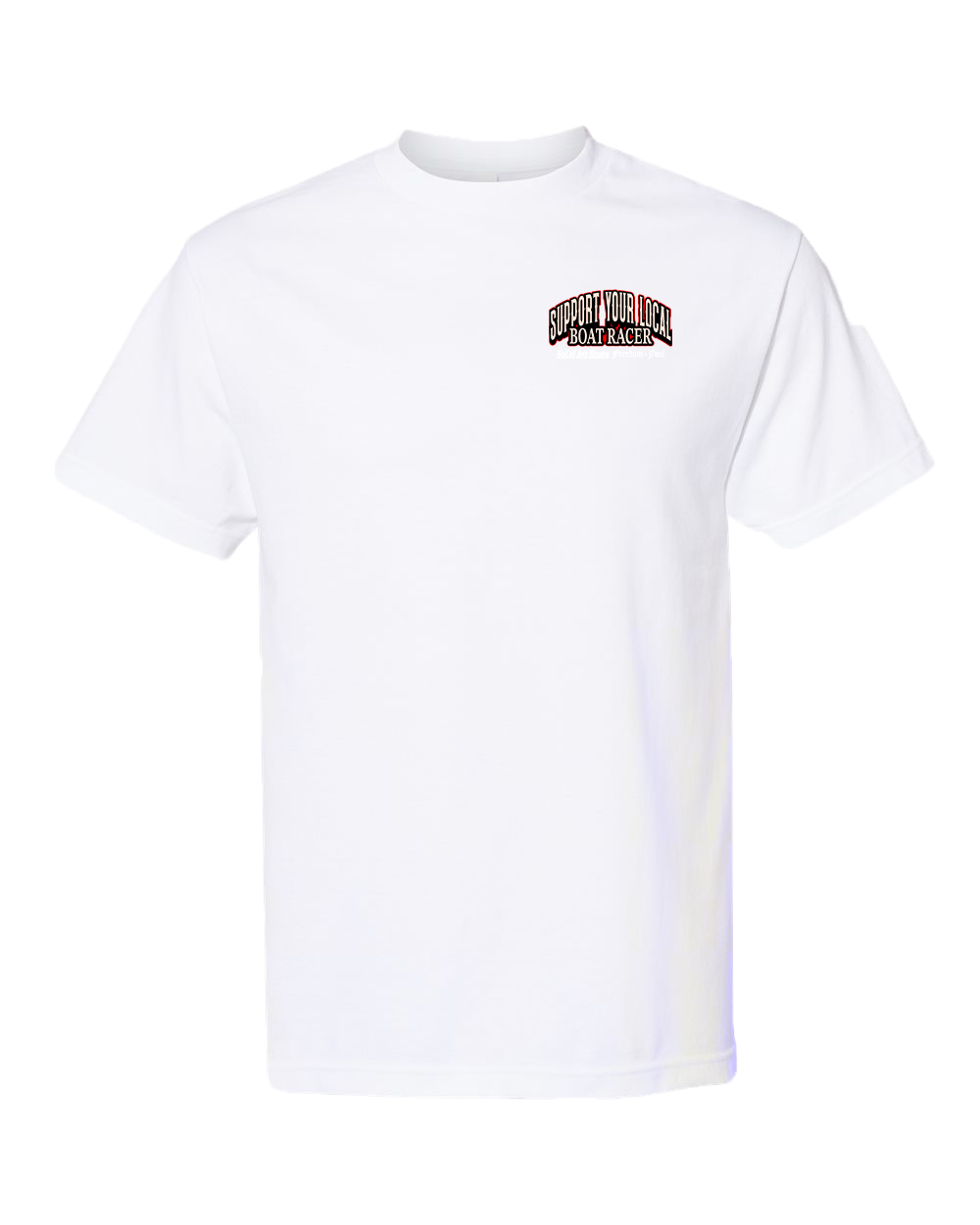 Support Your Local Boat Racer White T-Shirt